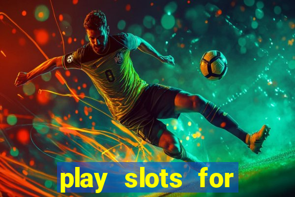 play slots for real cash