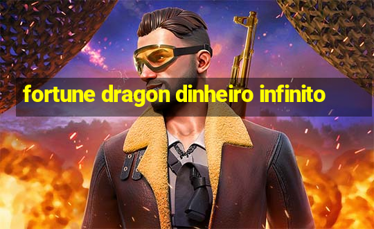 fortune dragon dinheiro infinito