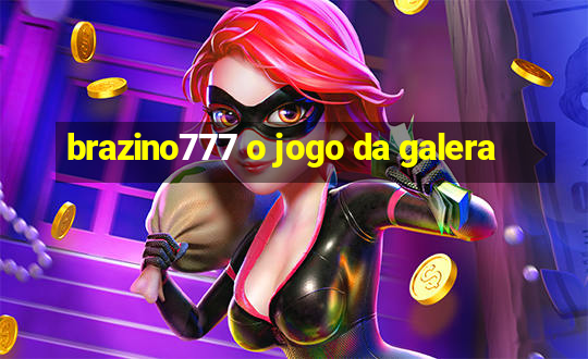 brazino777 o jogo da galera