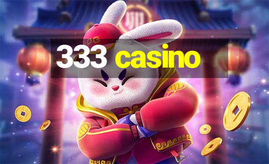 333 casino