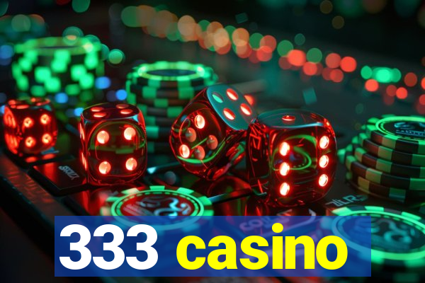 333 casino