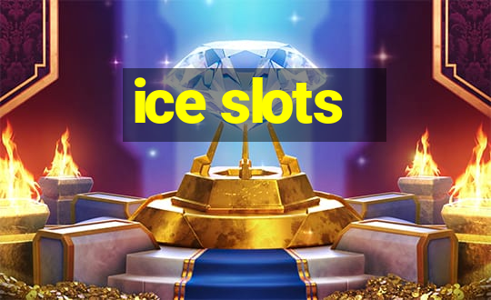 ice slots