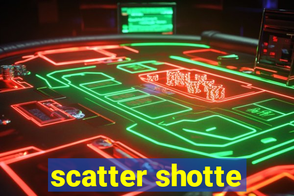 scatter shotte