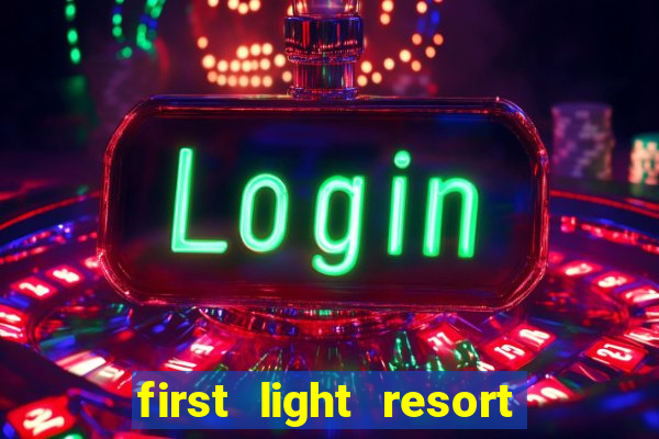 first light resort and casino