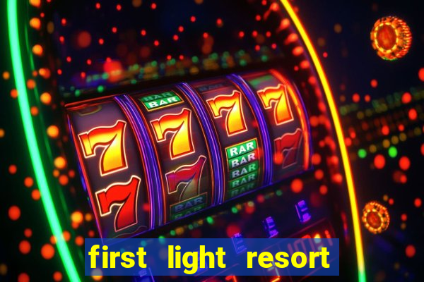 first light resort and casino