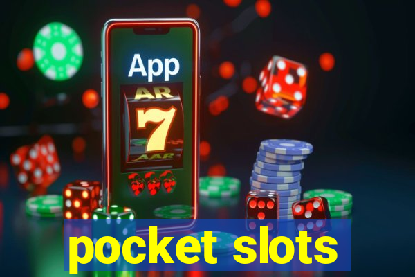 pocket slots