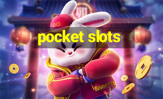 pocket slots