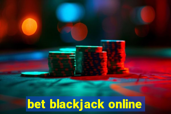 bet blackjack online