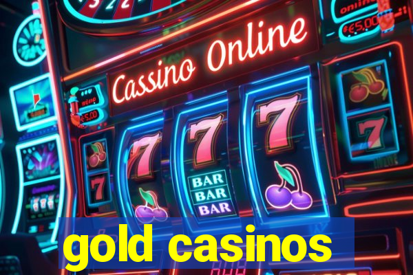 gold casinos