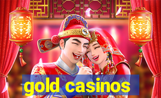 gold casinos