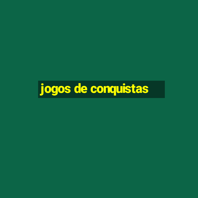 jogos de conquistas