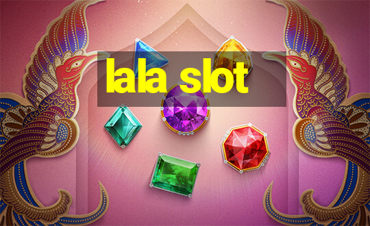 lala slot