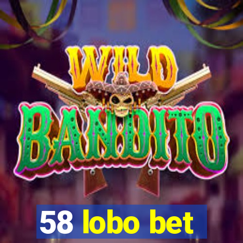 58 lobo bet