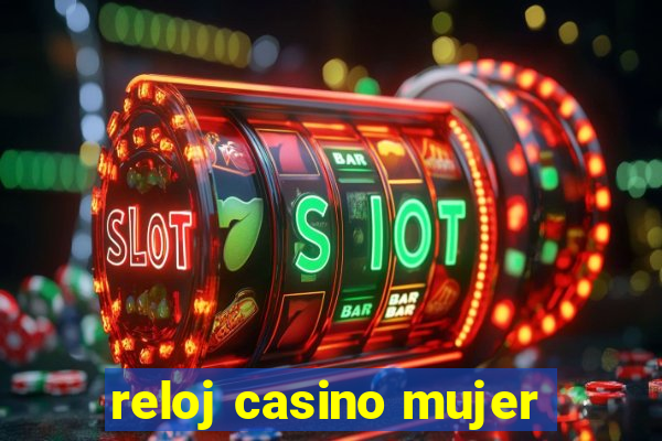 reloj casino mujer