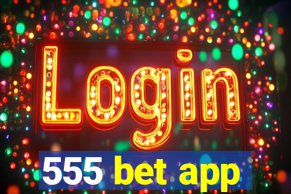 555 bet app