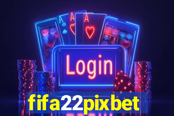 fifa22pixbet