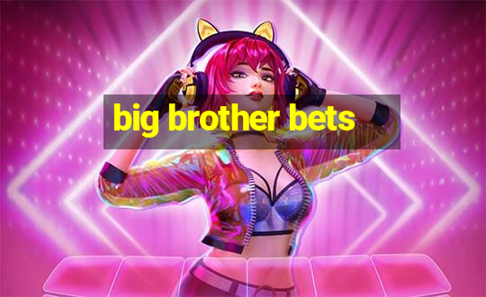 big brother bets