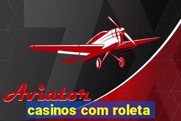 casinos com roleta