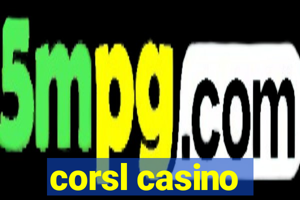 corsl casino