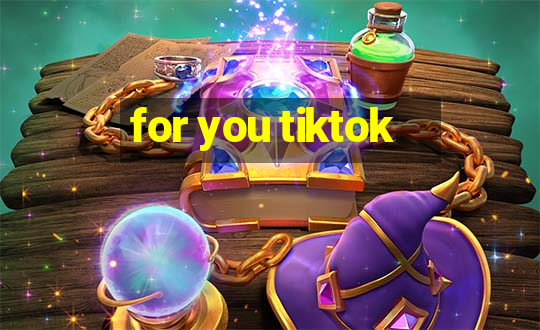 for you tiktok