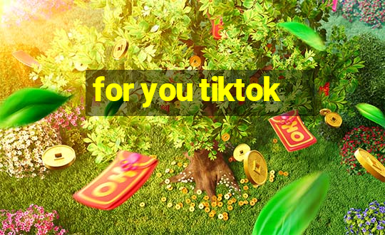 for you tiktok