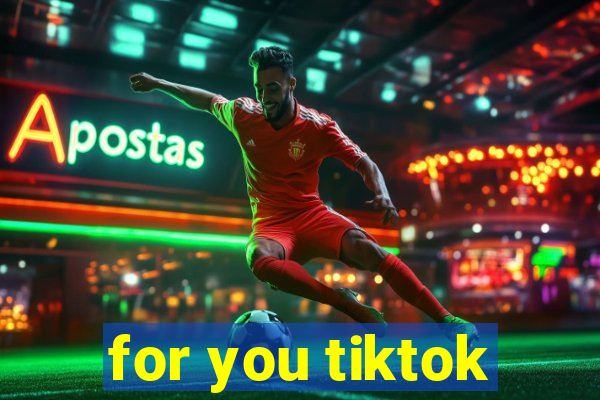 for you tiktok