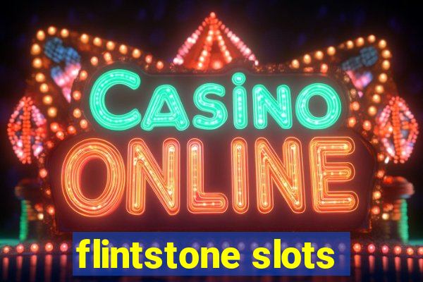 flintstone slots