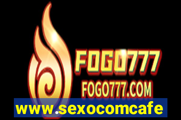 www.sexocomcafe.com.br