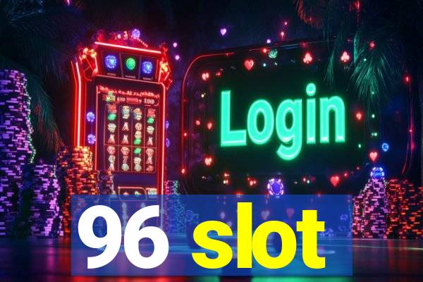 96 slot