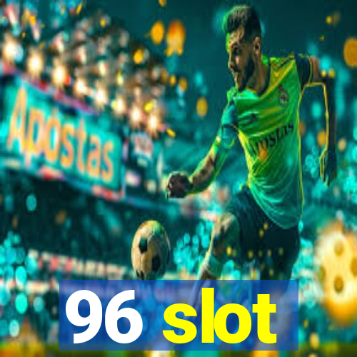 96 slot