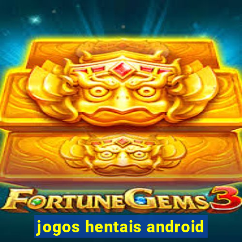 jogos hentais android