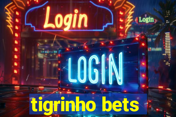 tigrinho bets