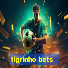 tigrinho bets