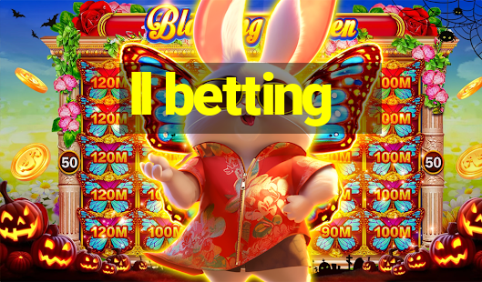 ll betting