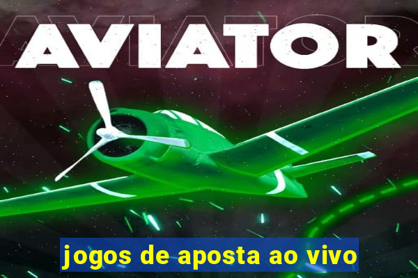 jogos de aposta ao vivo