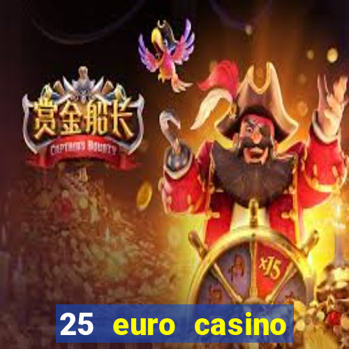 25 euro casino bonus ohne einzahlung