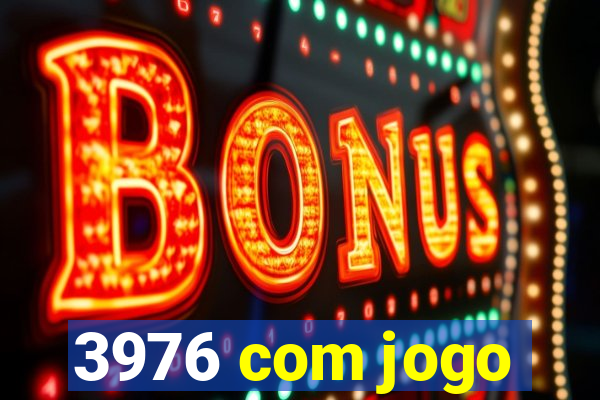 3976 com jogo