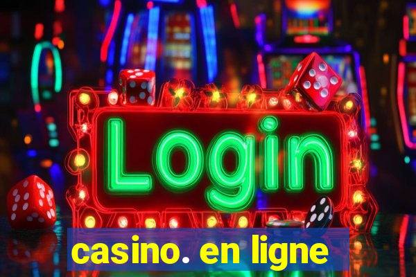 casino. en ligne