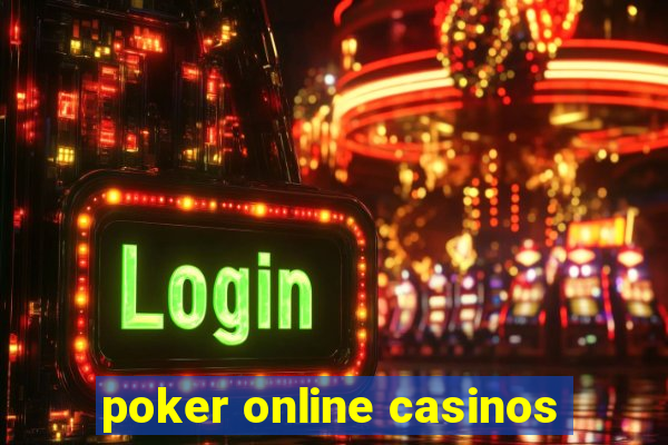 poker online casinos