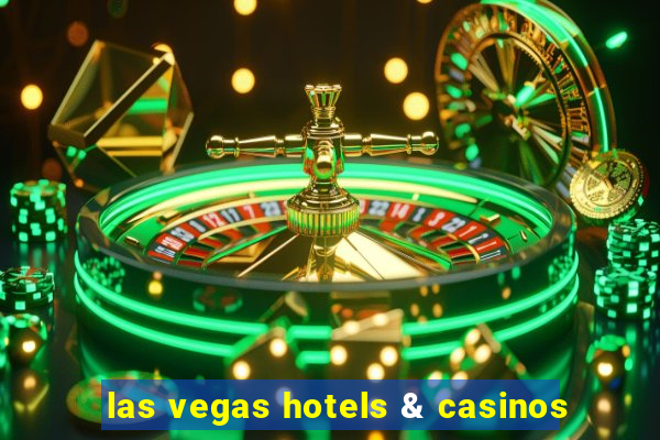 las vegas hotels & casinos