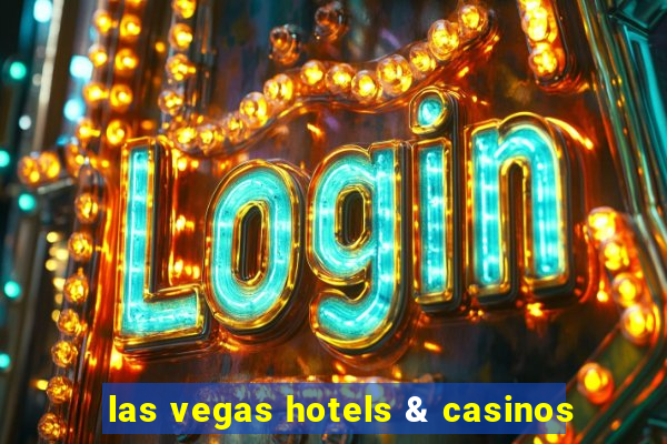 las vegas hotels & casinos