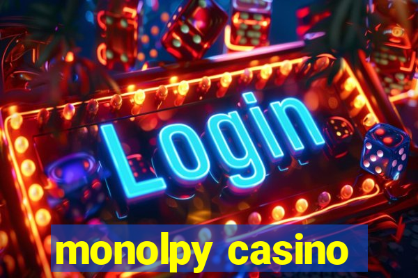 monolpy casino