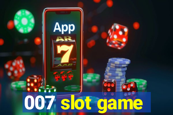 007 slot game