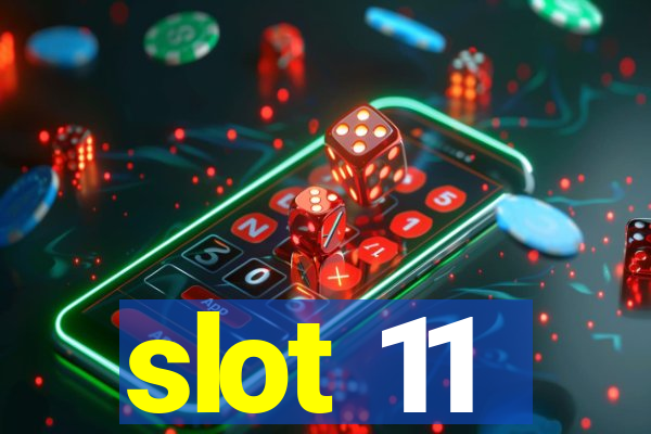 slot 11