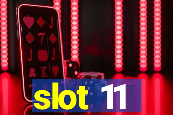 slot 11