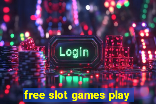 free slot games play