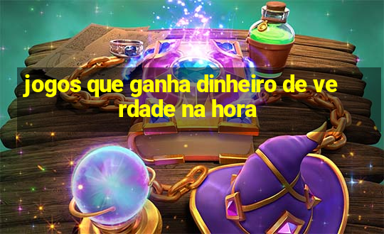 jogos que ganha dinheiro de verdade na hora