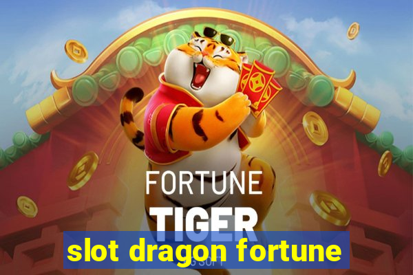 slot dragon fortune