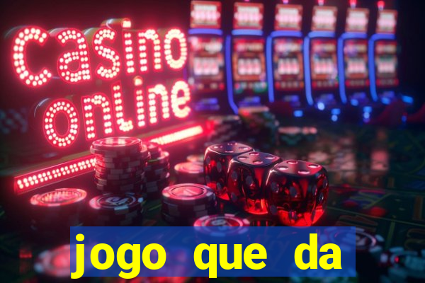 jogo que da dinheiro sem investir