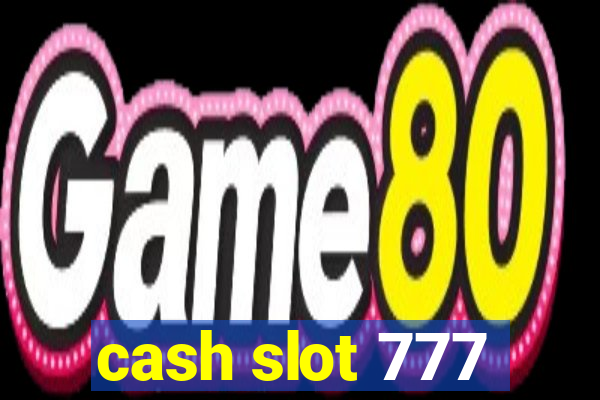 cash slot 777